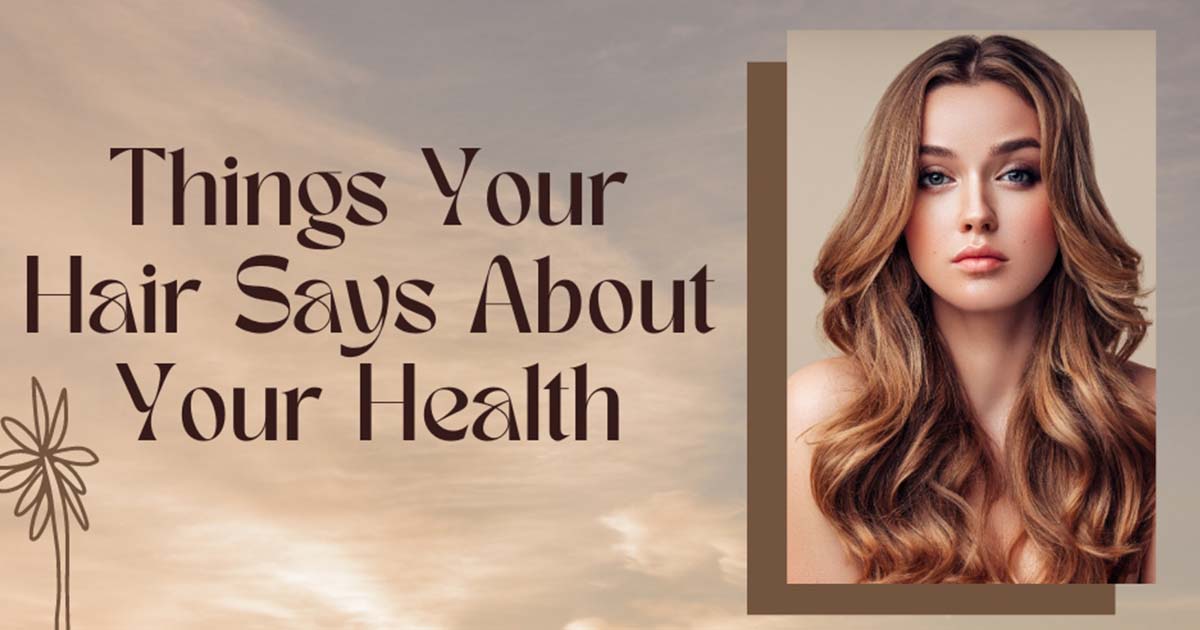 Things Your Hair Says About Your Health